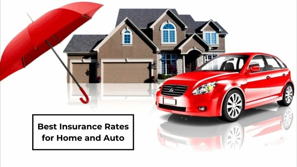 Find Best Insurance Rates for Home and Auto